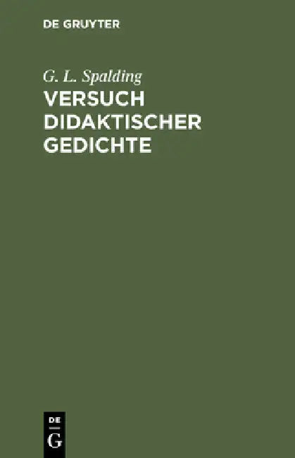 Versuch didaktischer Gedichte by G. L. Spalding