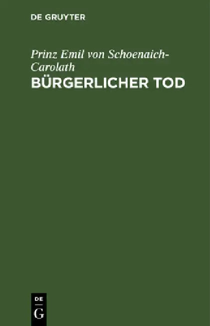 Bürgerlicher Tod: Novelle by Prinz Emil Von Schoenaich-Carolath