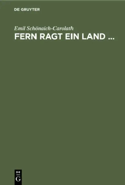 Fern Ragt Ein Land ...: Eine Auswahl Aus Den Dichtungen Des Prinzen Emil Von Schoenaich-Carolath by Emil Schönaich-Carolath