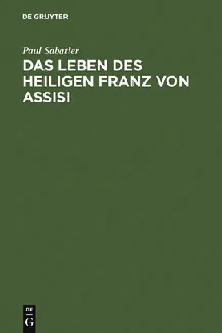 Das Leben des heiligen Franz von Assisi by Paul Sabatier, Margarete Lisco