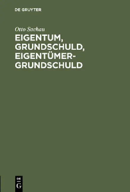 Eigentum, Grundschuld, Eigentümer-Grundschuld by Otto Sachau
