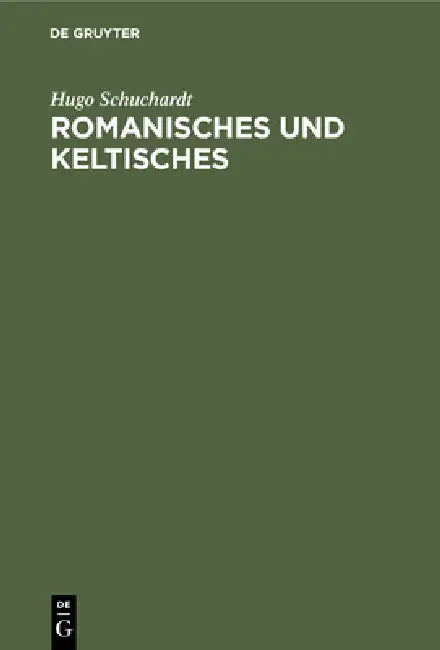 Romanisches und keltisches by Hugo Schuchardt