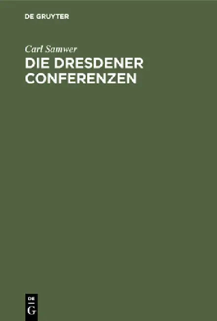 Die Dresdener Conferenzen by [Samwer
