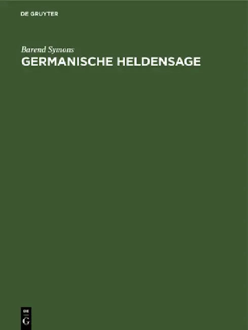 Germanische Heldensage by Barend Symons