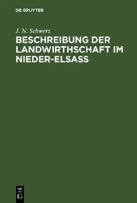Beschreibung der Landwirthschaft im Nieder-Elsaß by J. N. Schwerz