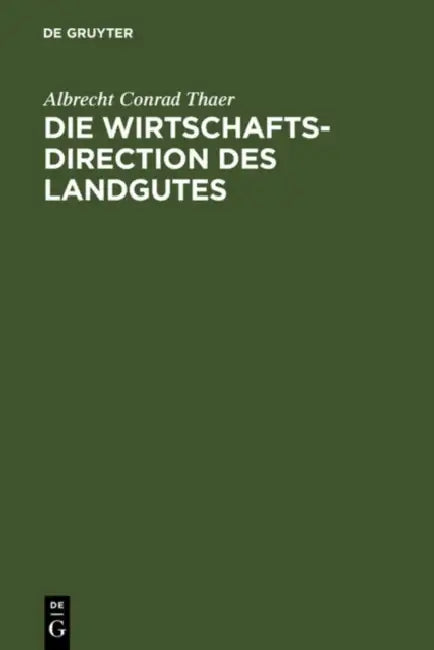 Die Wirtschaftsdirection des Landgutes by Albrecht Conrad Thaer