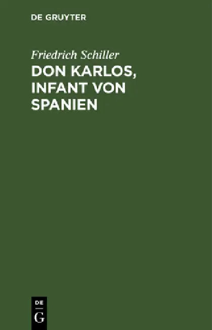 Don Karlos, Infant Von Spanien by Friedrich Schiller