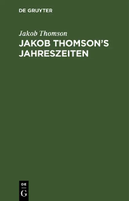 Jakob Thomson's Jahreszeiten by Jakob Thomson, J. C. W. Neuendorff