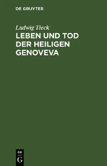 Leben und Tod der heiligen Genoveva by Ludwig Tieck