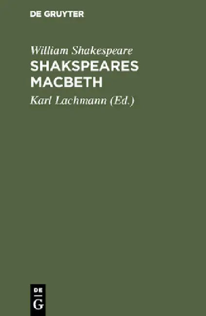 Shakspeares Macbeth by William Shakespeare, Lachmann