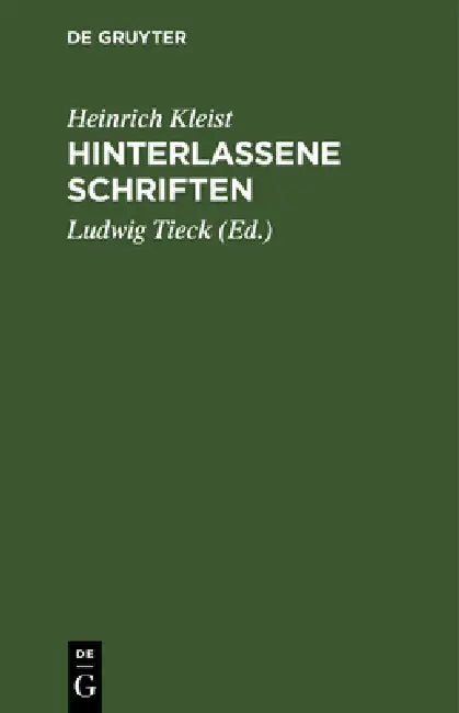 Hinterlassene Schriften by Heinrich Kleist, Ludwig Tieck