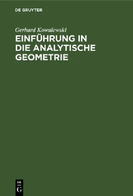 Einführung in Die Analytische Geometrie by Gerhard Kowalewski