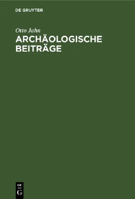 Archäologische Beiträge by Otto Jahn