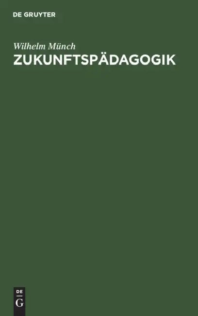Zukunftspädagogik by Wilhelm Münch