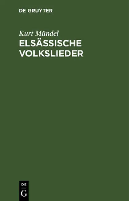 Elsässische Volkslieder by Kurt Mündel