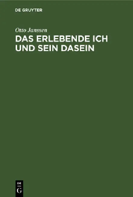 Das Erlebende Ich Und Sein Dasein by Otto Janssen