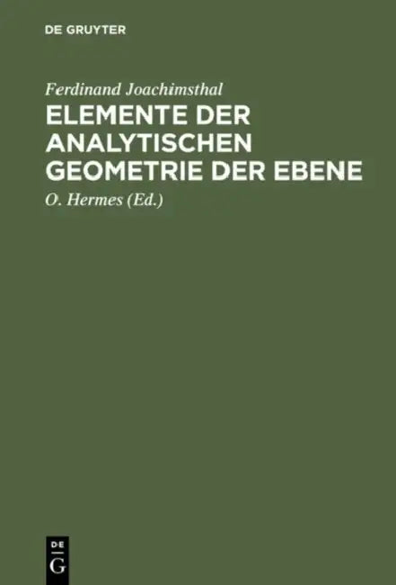 Elemente der analytischen Geometrie der Ebene by Ferdinand Joachimsthal, O. Hermes