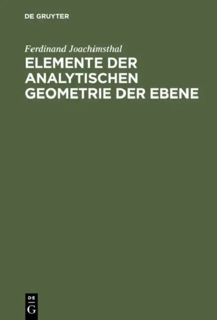 Elemente der analytischen Geometrie der Ebene by Ferdinand Joachimsthal