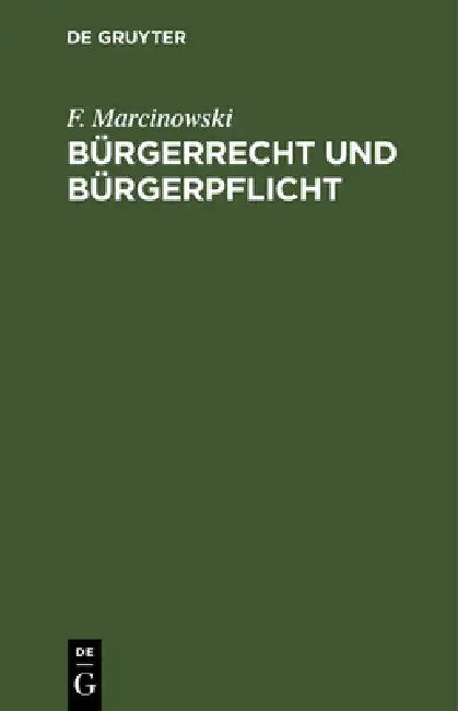 Bürgerrecht und Bürgerpflicht by F. Marcinowski