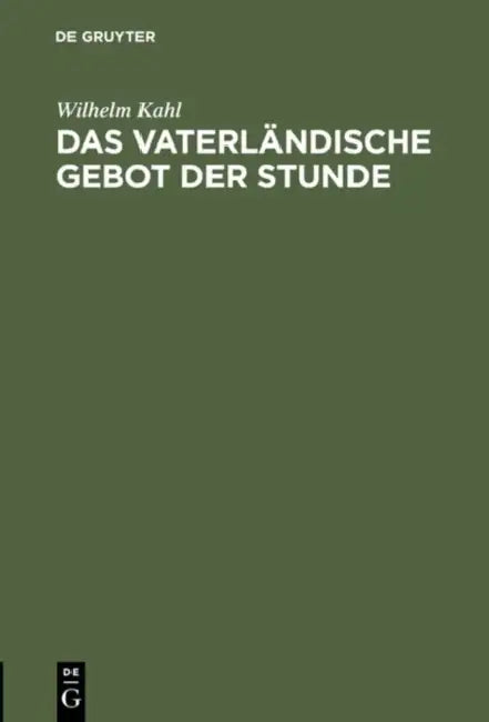 Das vaterländische Gebot der Stunde by Wilhelm Kahl