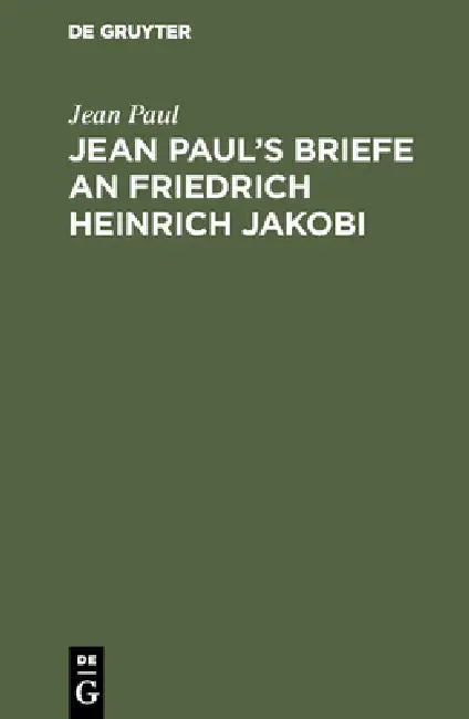 Jean Paul's Briefe an Friedrich Heinrich Jakobi by Jean Paul