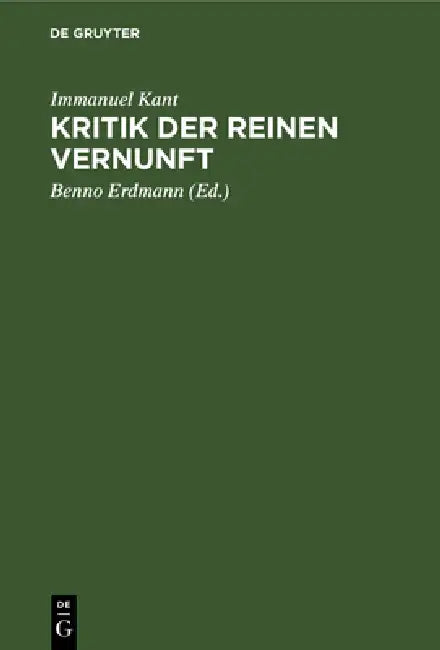 Kritik Der Reinen Vernunft by Immanuel Kant, Benno Erdmann