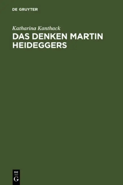 Das Denken Martin Heideggers: Die Grosse Wende Der Philosophie by Katharina Kanthack