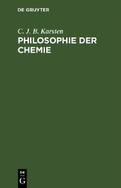 Philosophie der Chemie by C. J. B. Karsten