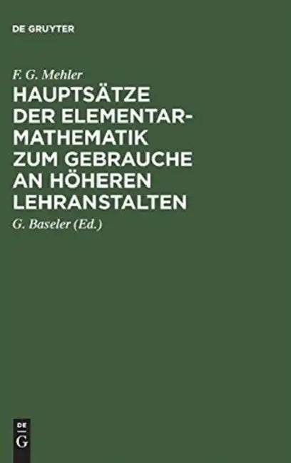 Hauptsätze Der Elementar-Mathematik Zum Gebrauche an Höheren Lehranstalten by F. G. Mehler, G. Baseler, Schellbach
