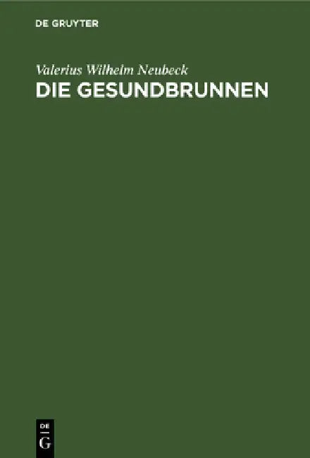 Die Gesundbrunnen: Vier Gesänge by Valerius Wilhelm Neubeck