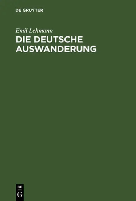 Die deutsche Auswanderung by Emil Lehmann