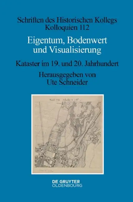 Eigentum, Bodenwert Und Visualisierung: Kataster Im 19. Und 20. Jahrhundert by Ute Schneider