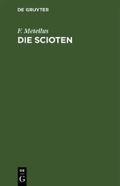 Die Scioten: Ein Dramatisches Gedicht in Fünf Akten by F. Metellus
