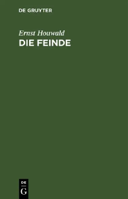 Die Feinde: Ein Trauerspiel in 3 Aufzügen by Ernst Houwald