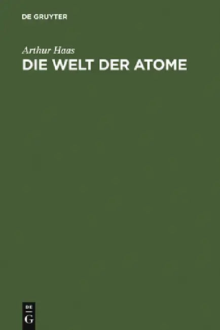 Die Welt der Atome by Arthur Haas