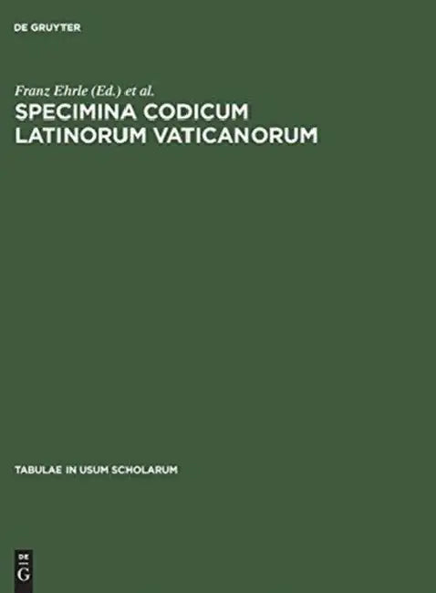Specimina codicum Latinorum Vaticanorum by Franz Ehrle, Paul Liebaert