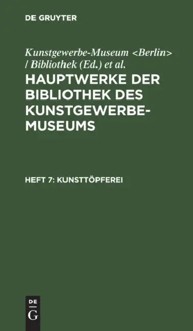 Kunsttöpferei by Kunstgewerbe-Museum, Königliche Museen