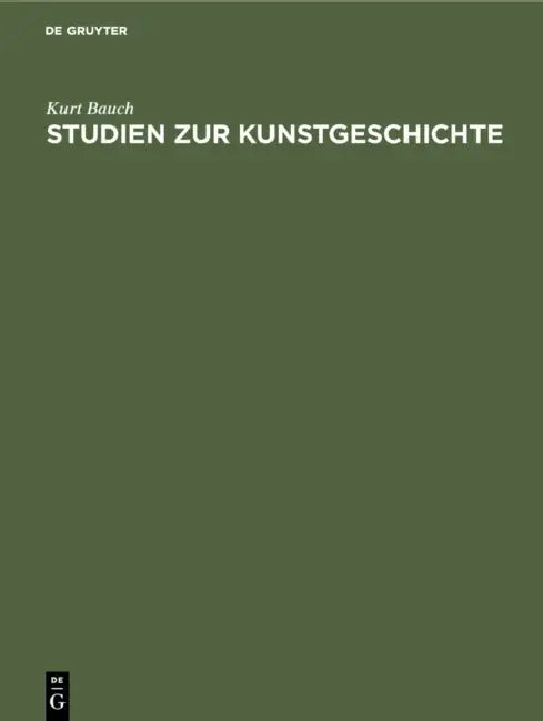Studien Zur Kunstgeschichte by Kurt Bauch