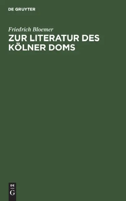 Zur Literatur Des Kölner Doms by Friedrich Bloemer