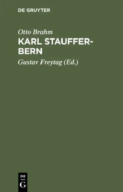 Karl Stauffer-Bern: Sein Leben Seine Briefe. Seine Gedichte by Otto Brahm, Gustav Freytag
