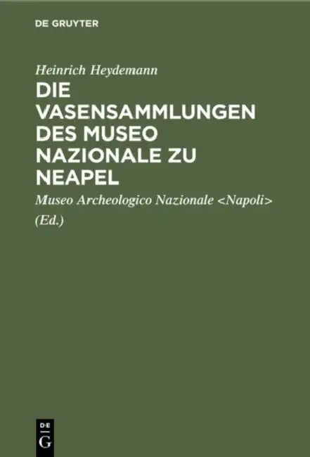 Die Vasensammlungen Des Museo Nazionale Zu Neapel by Heinrich Heydemann, Museo Archeologico Nazionale