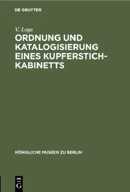 Ordnung und Katalogisierung eines Kupferstich-Kabinetts by V. Loga