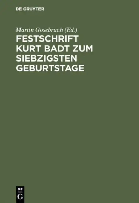 Festschrift Kurt Badt Zum Siebzigsten Geburtstage: Beiträge Aus Kunst- Und Geistesgeschichte by Martin Gosebruch