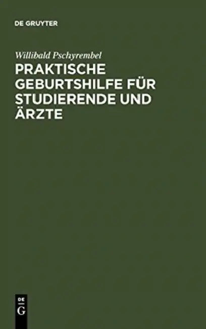 Praktische Geburtshilfe Für Studierende Und Ärzte by Willibald Pschyrembel