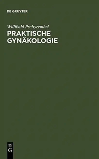 Praktische Gynäkologie by Willibald Pschyrembel