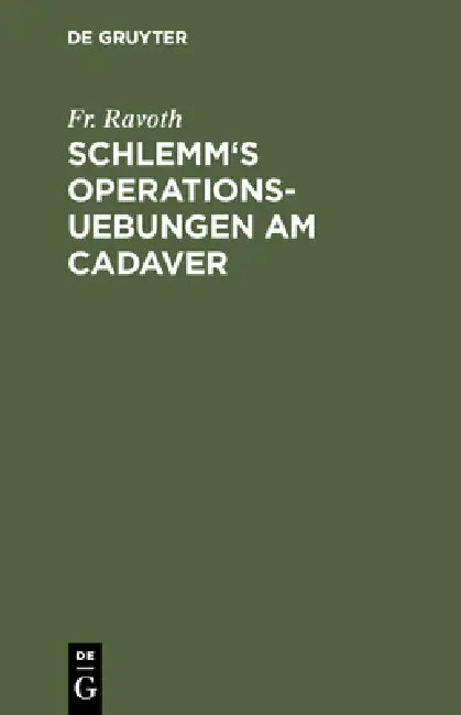 Schlemm's Operations-Uebungen am Cadaver by Fr Ravoth