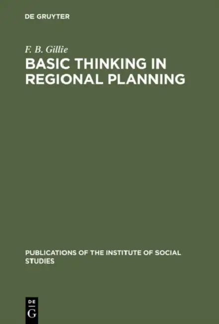 Basic Thinking in Regional Planning by F. B. Gillie