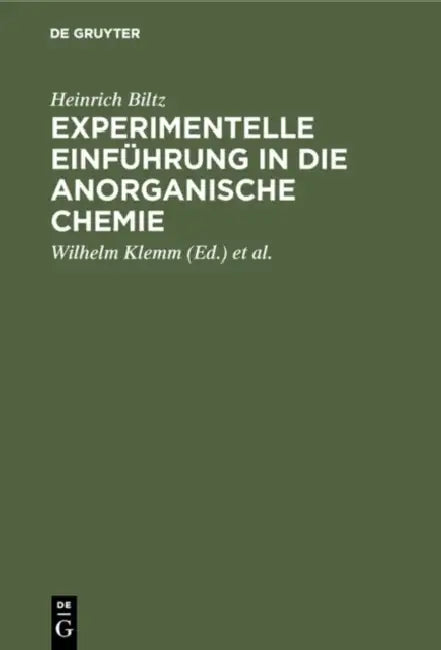 Experimentelle Einführung in die anorganische Chemie by Heinrich Biltz, Wilhelm Klemm, Werner Fischer