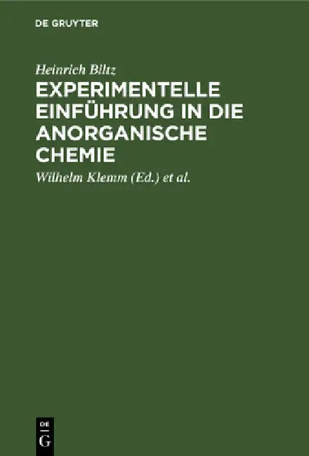 Experimentelle Einführung in Die Anorganische Chemie by Heinrich Biltz, Wilhelm Klemm, Werner Fischer