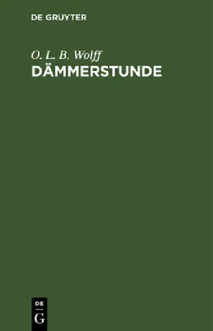 Dämmerstunde: Ein Gedicht by O. L. B. Wolff